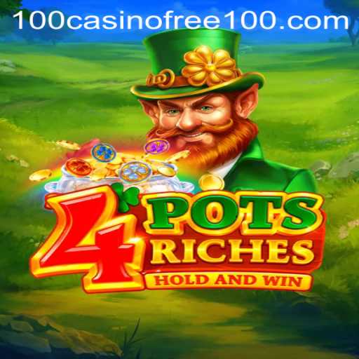 Explore the Exciting World of 4potsriches: Unlock Casino Free 100 Offers