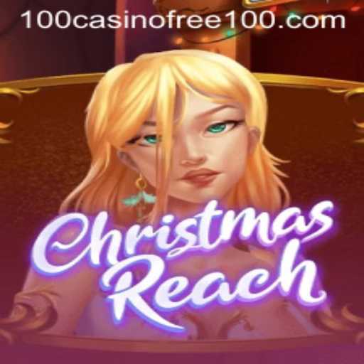ChristmasReach: A Festive Casino Adventure with Free 100 Bonuses