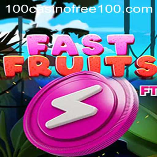 Discover the Excitement of FastFruits: Casino Free 100
