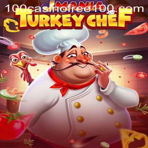 Exploring the World of JManiaTurkeyChef and Casino Free 100