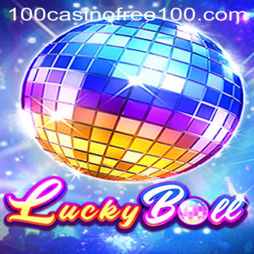 LuckyBall Casino Experience: Dive into the World of Excitement with Casino Free 100