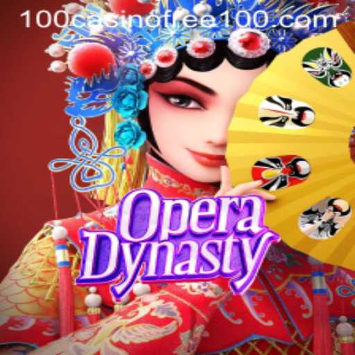 Exploring the Intriguing World of Opera Dynasty and Casino Free 100 Opportunities